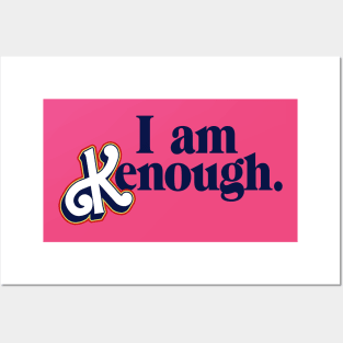 I am K enough Posters and Art